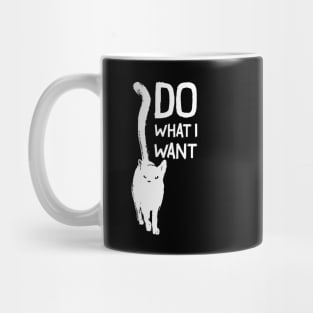 Funny cat I do what I want with my cat - Cool Tee Mug